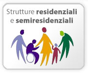 Strutture residenziali e semiresidenziali - Servizi di assistenza domiciliare